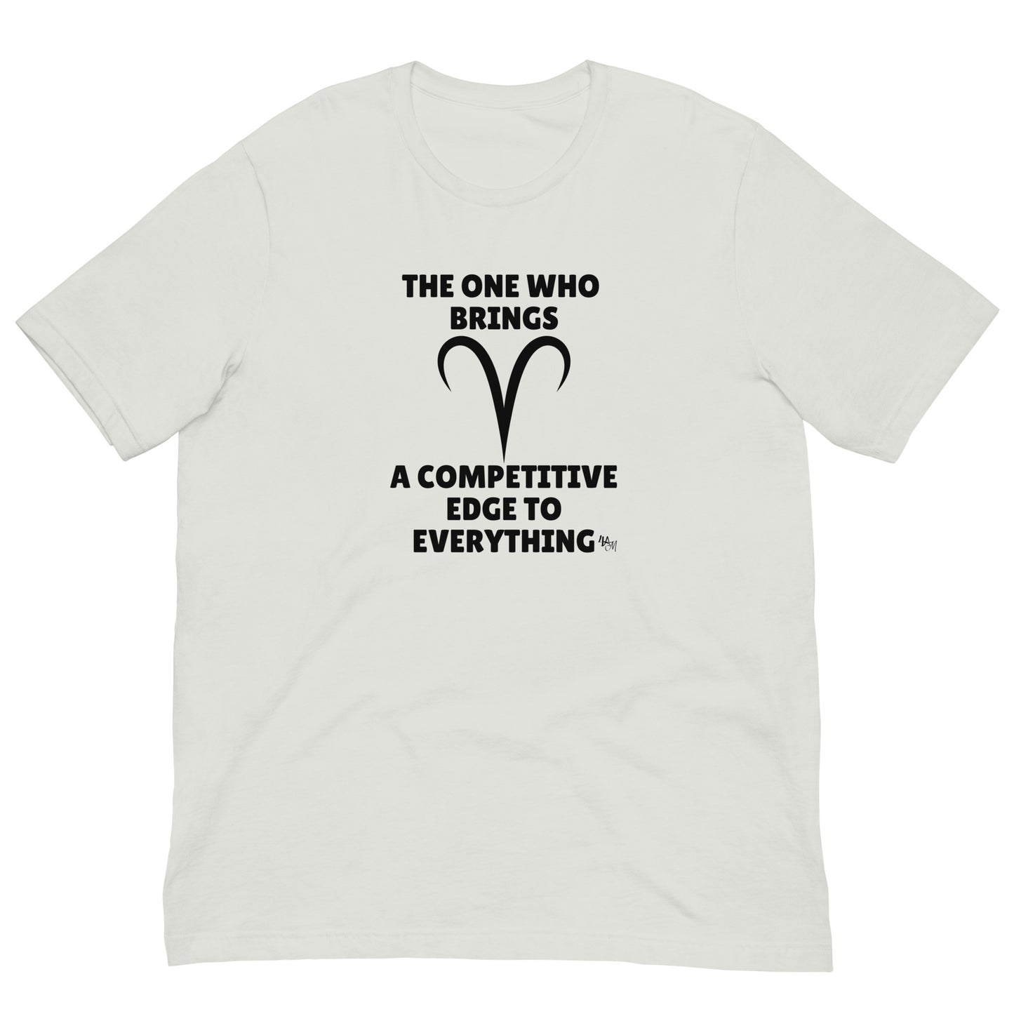 Competitive Aries - The One Who Black Font | Unisex Staple T-Shirt Sizes S - 5XL | Bella + Canvas 3001