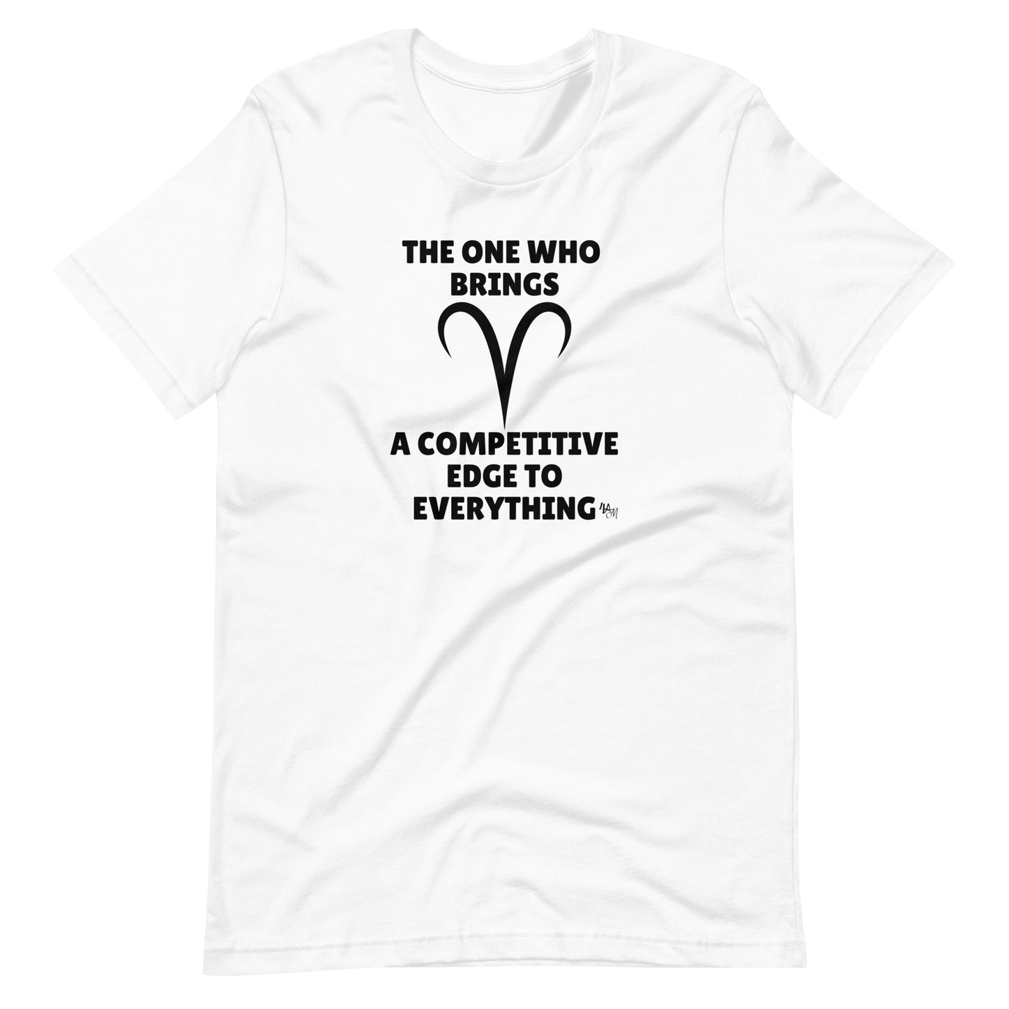 Competitive Aries - The One Who Black Font | Unisex Staple T-Shirt Sizes S - 5XL | Bella + Canvas 3001